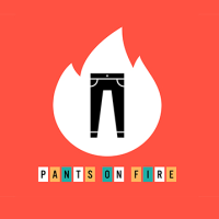 PANTS ON FIRE!